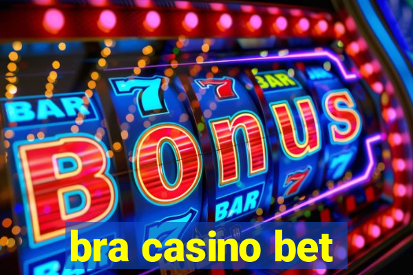 bra casino bet